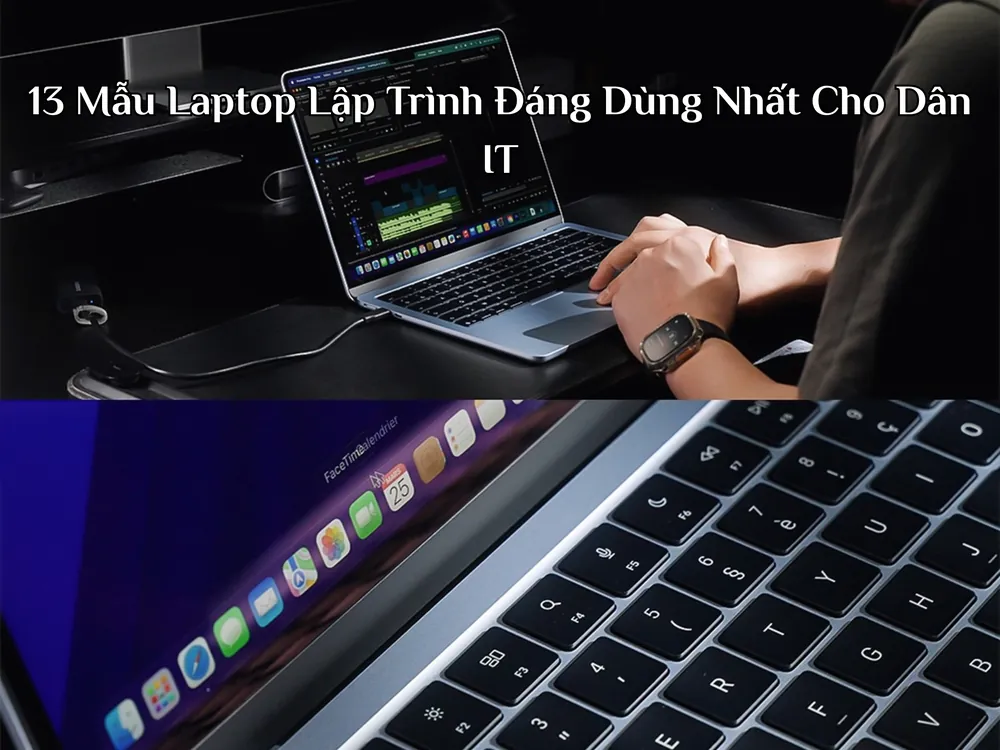 laptop cho lập trình viên cần cấu hình gì — Gợi ý mức cấu hình theo từng phân khúc ngân sách thực tế