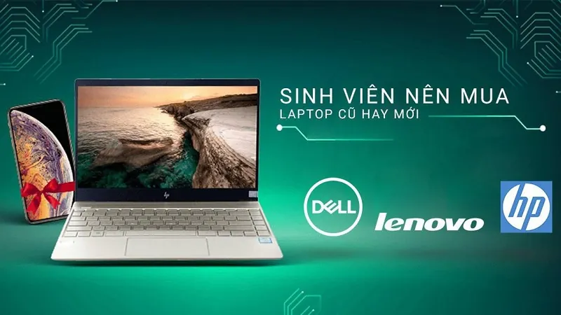 nên mua laptop cũ hay máy mới — Những hiểu lầm tai hại khiến nhiều người chọn sai loại máy
